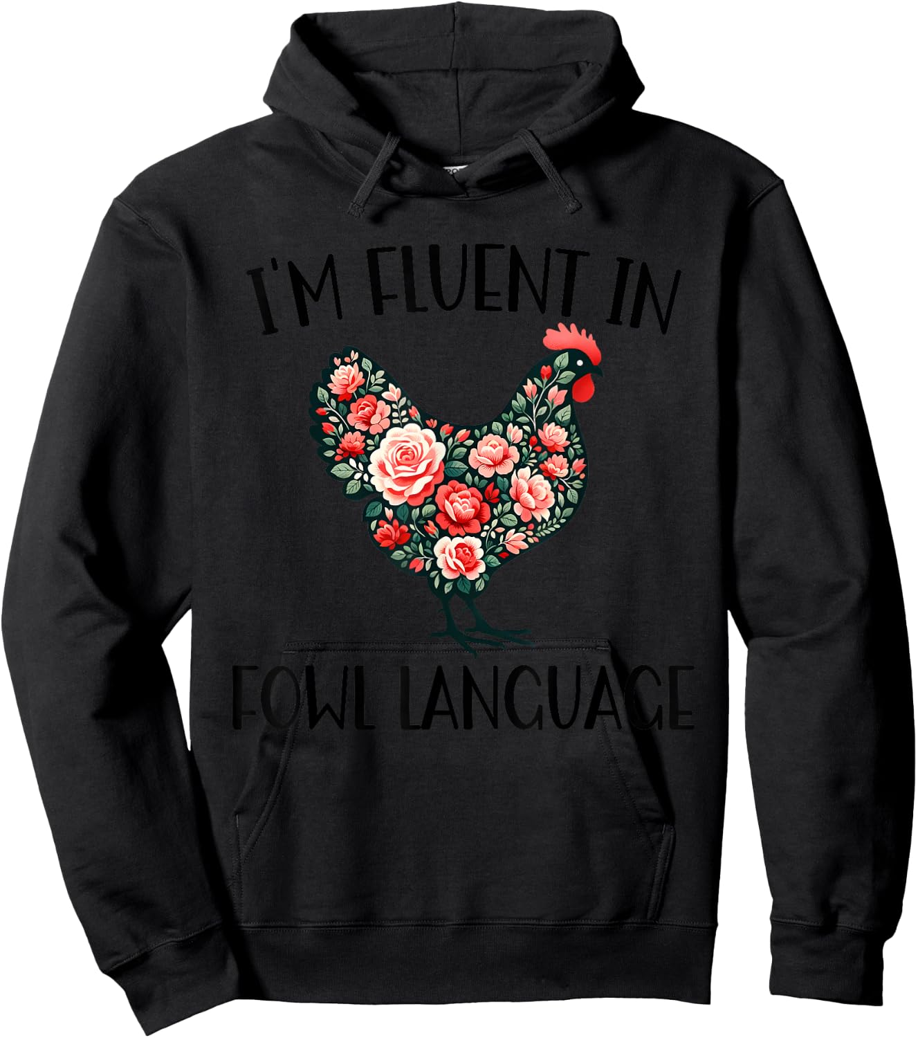 I'm Fluent in Fowl Language Funny Chicken Farmhouse Hoodie - Hoodie | Black