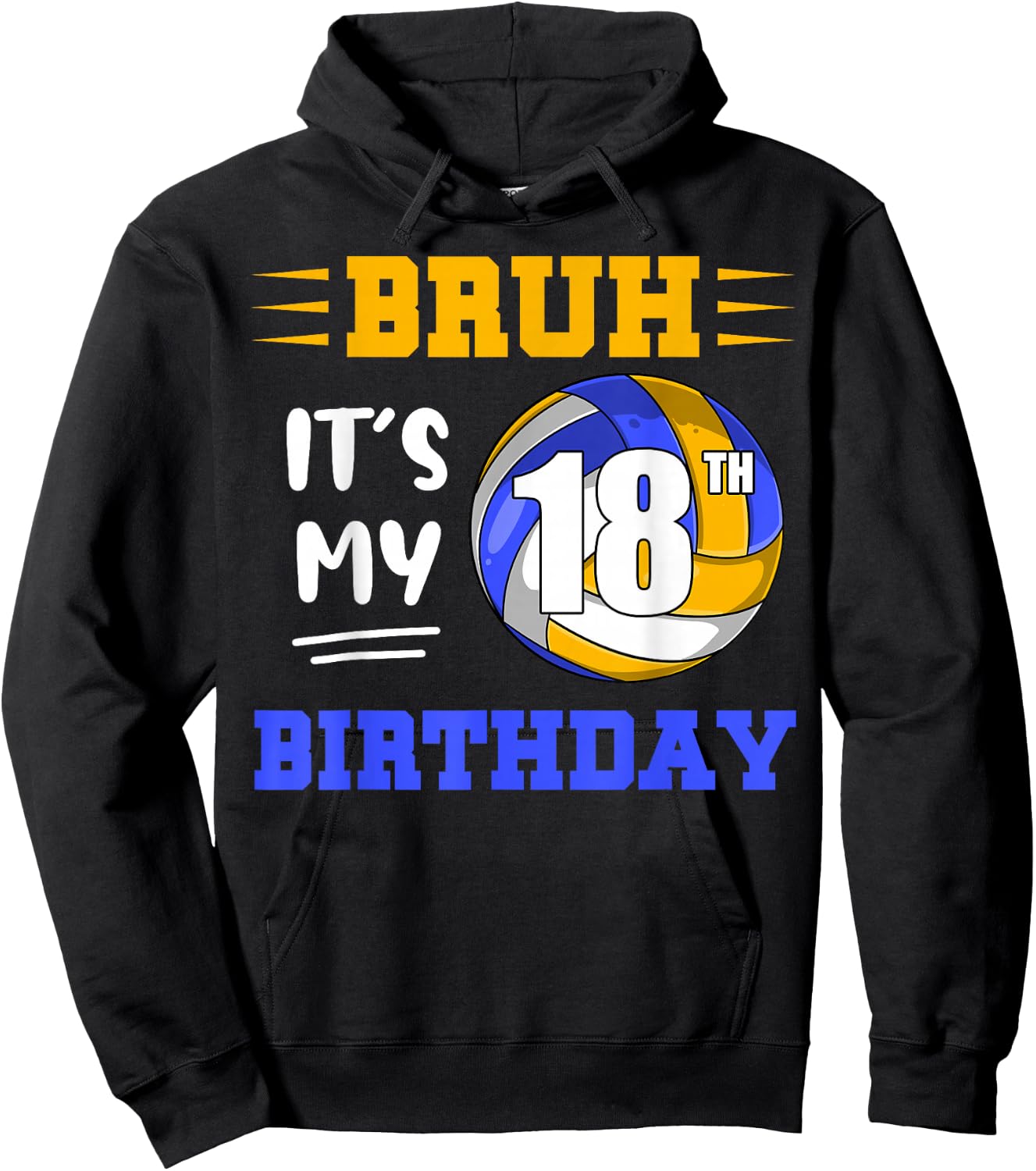 Bruh It's My 18th Birthday Volleyball Lovers 18 Years Old Hoodie - Hoodie | Black