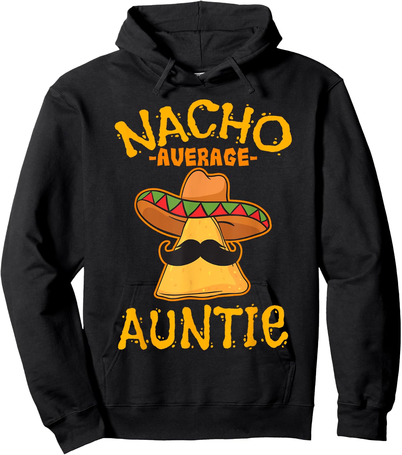 Nacho Average Auntie Mexican Cinco De Mayo Aunt Fiesta Hoodie - Hoodie | Black
