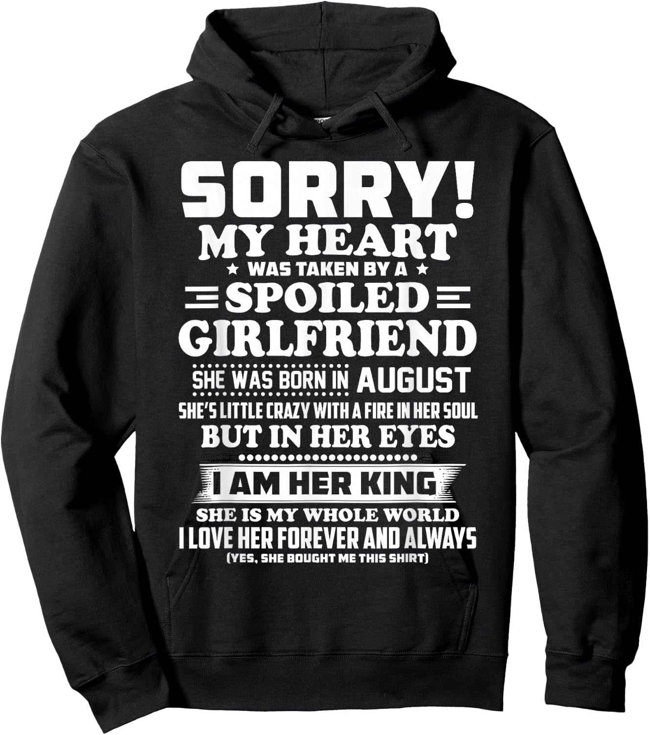 Sorry My Heart Was Taken by a Spoiled Girlfriend August Hoodie - Hoodie | Black