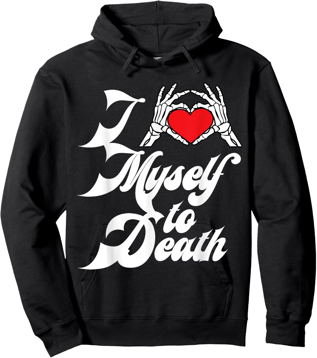 I Love Myself To Death I Heart Myself To Death Hoodie - Hoodie | Black