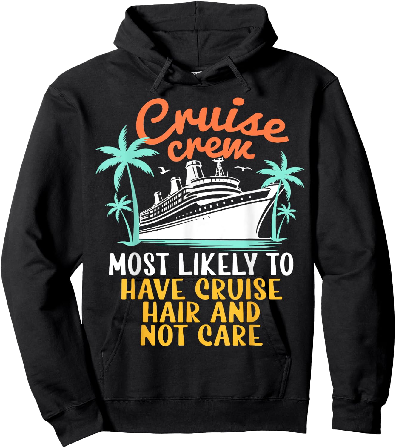 Cruise Crew Most Likely Have Cruise Hair Family Cruise 2024 Hoodie - Hoodie | Black