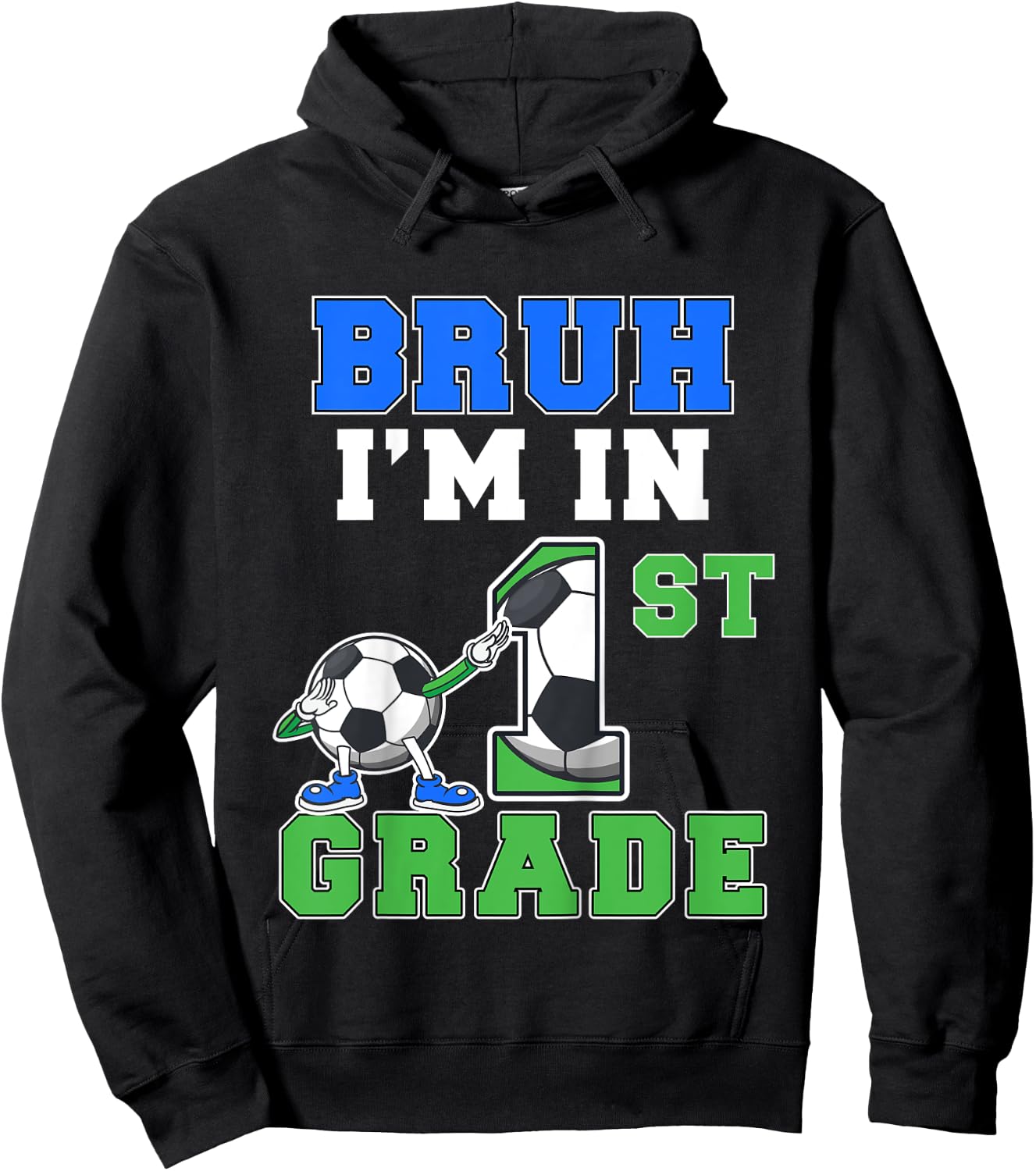 Kids Bruh I'm In 1st Grade Back to School Boys First Grade Soccer Hoodie - Hoodie | Black