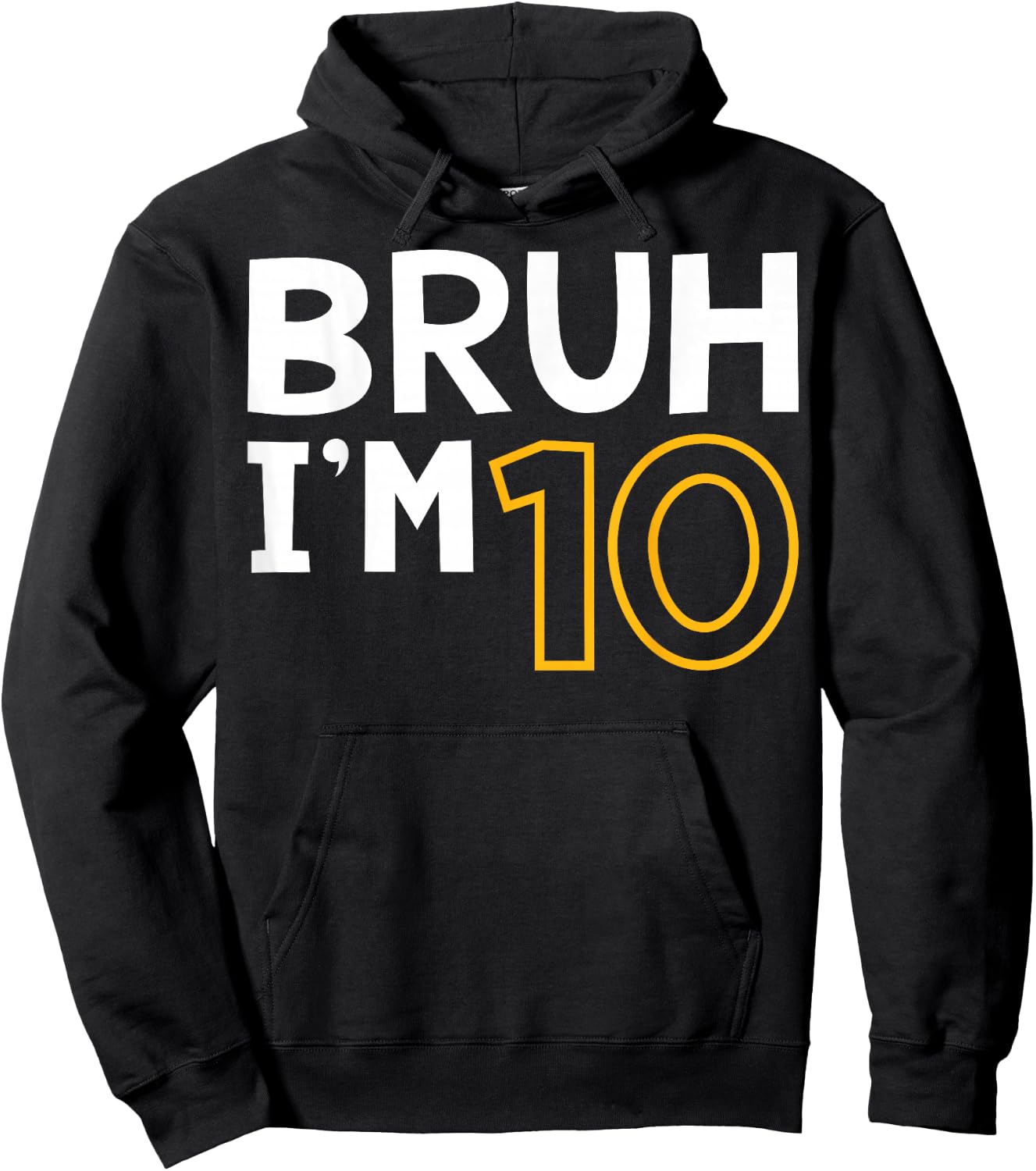Bruh I'm 10 10th Birthday Boy 10 Years old Birthday Hoodie - Hoodie | Black