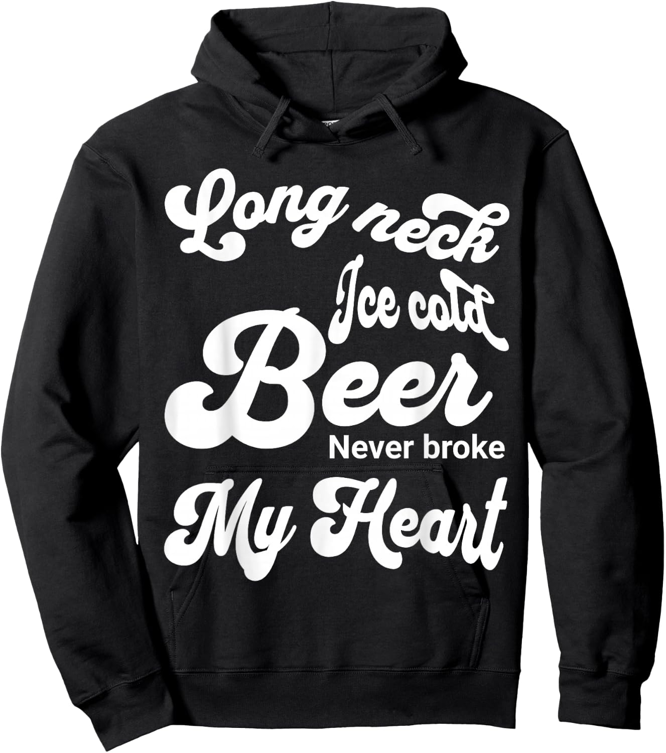 Long Neck Ice Cold Beer Never Broke My Heart Hoodie - Hoodie | Black
