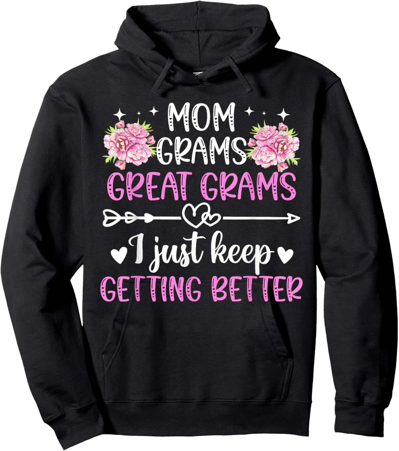 Mom Grams Great Grams Keep Getting Better Great Grams Hoodie - Hoodie | Black