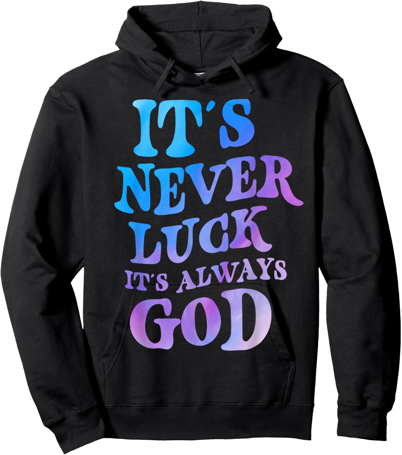 It's Never Luck It's Always God Hoodie - Hoodie | Black