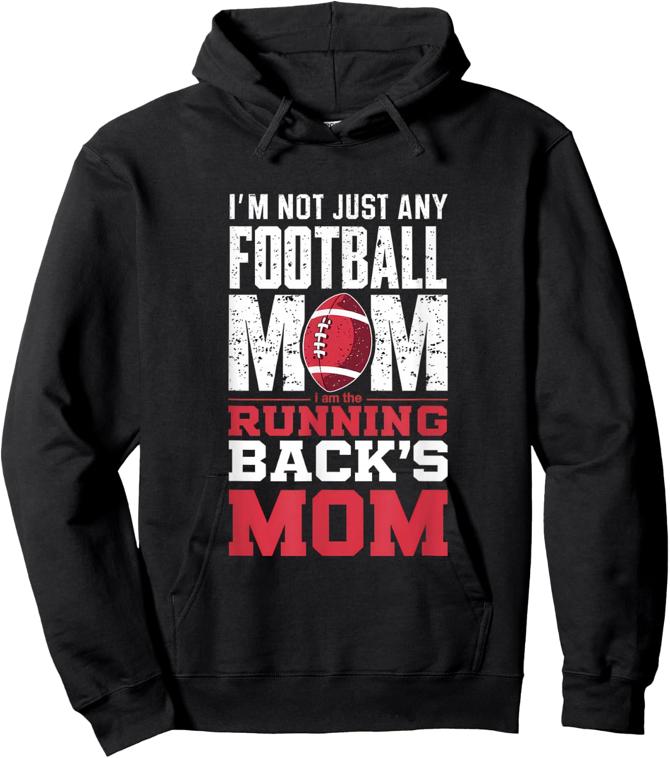 I’m Not Just Any Football Mom Running Back’s Mom Hoodie - Hoodie | Black
