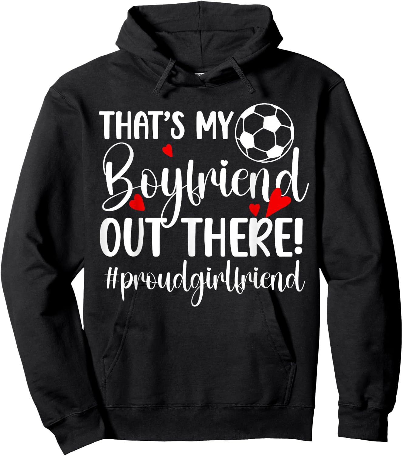 That's My Boyfriend Soccer Girlfriend Of A Soccer Player Hoodie - Hoodie | Black