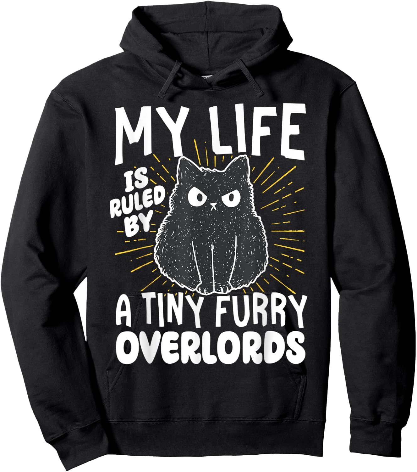 My Life is Ruled by a Tiny Furry Overlords Hoodie - Hoodie | Black