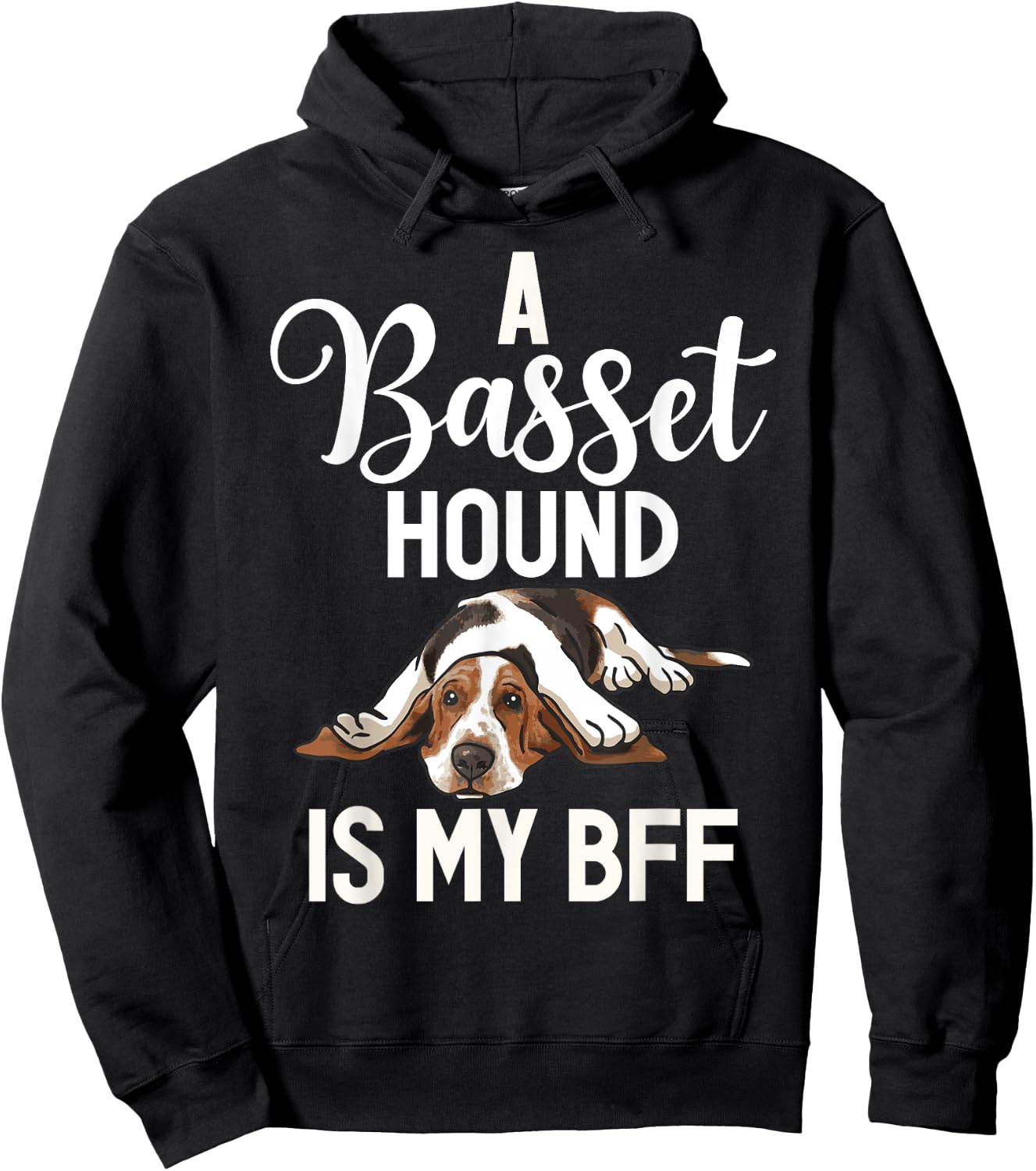 A Basset Hound is my BFF Basset Hound Hoodie - Hoodie | Black