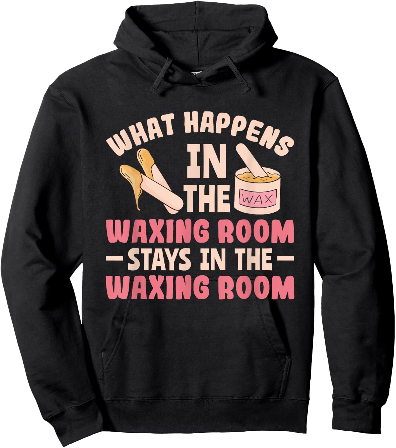 What Happens In The Waxing Room Funny Wax Esthetician Waxing Hoodie - Hoodie | Black