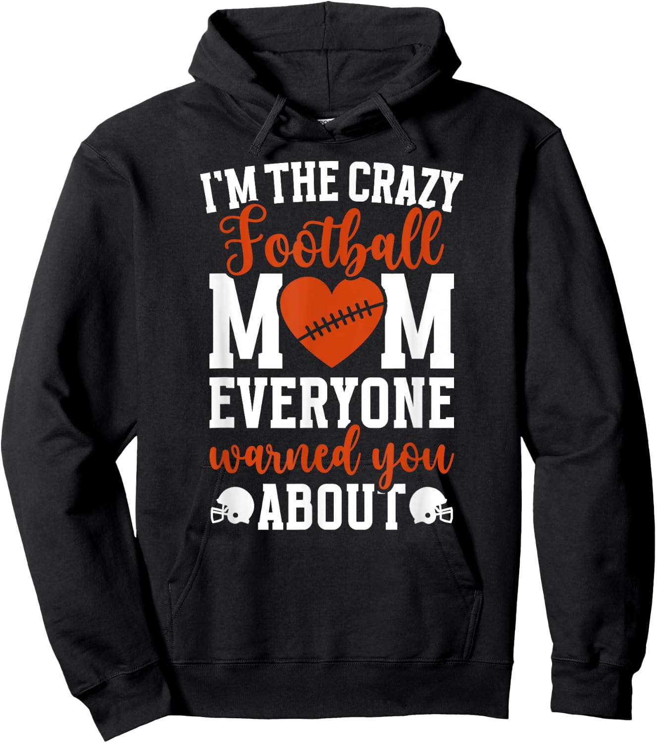 I'm The Crazy Football Mom Of A Football Player Mama Hoodie - Hoodie | Black