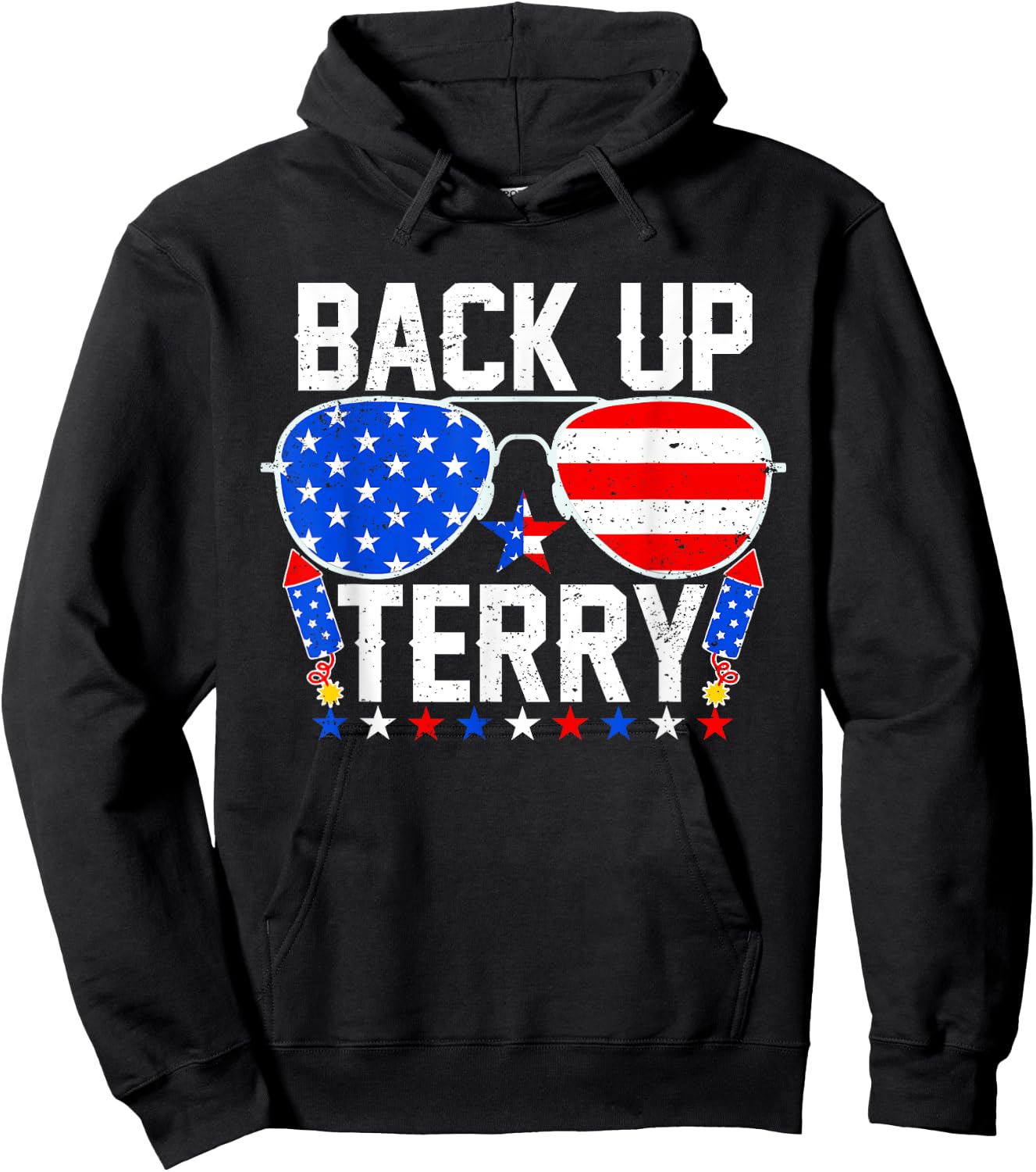 Back Up Terry Funny 4th of July Us Flag Patriotic Fireworks Hoodie - Hoodie | Black