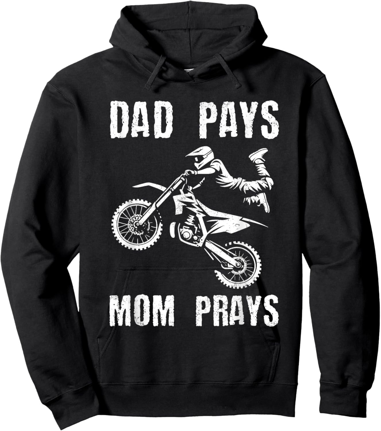 Dad Pays Mom Prays Dirt Bike Rider Biker Motocross Grunge Hoodie - Hoodie | Black