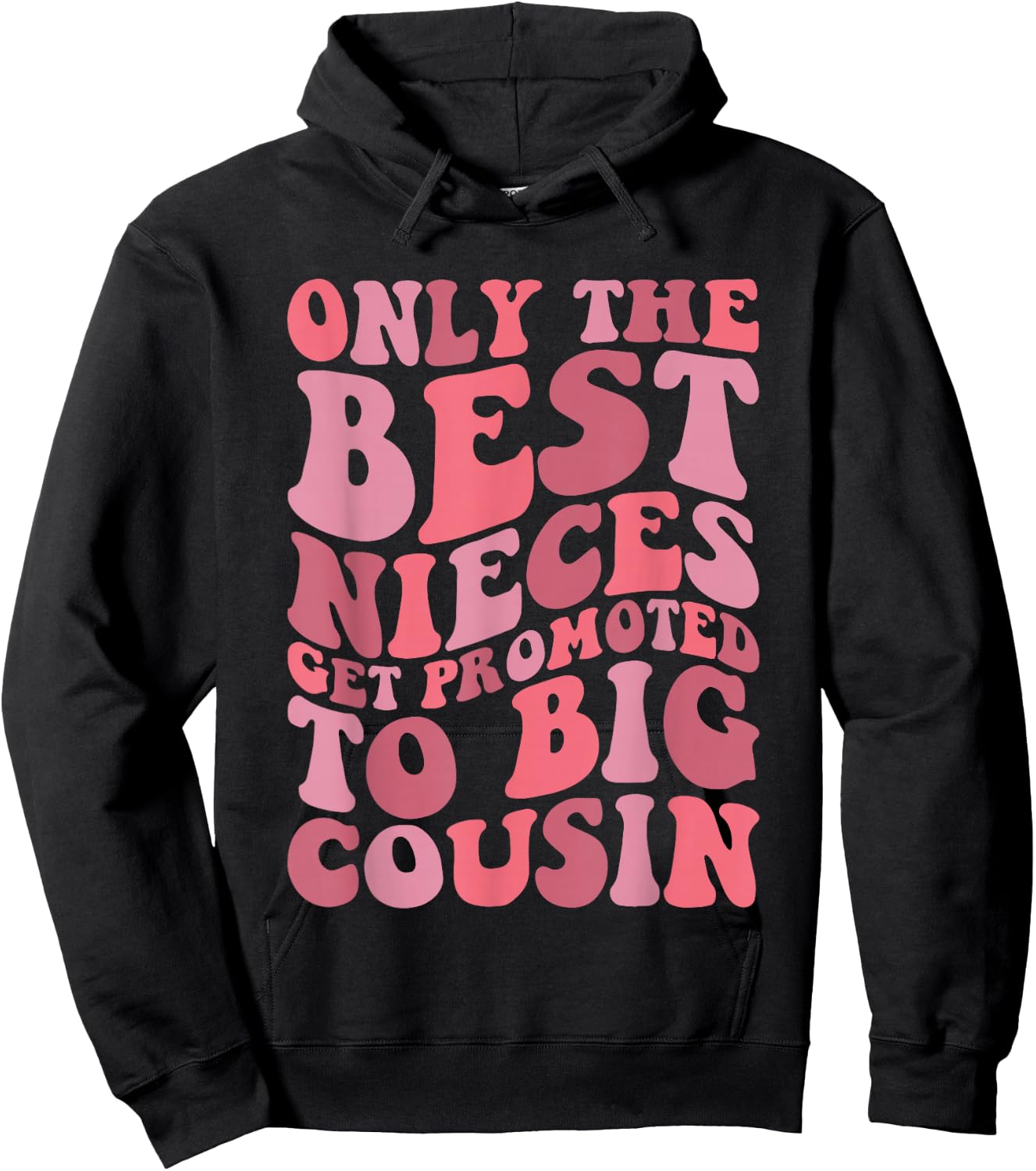 Only The Best Nieces Get Promoted To Big Cousin Cool Cousins Hoodie - Hoodie | Black