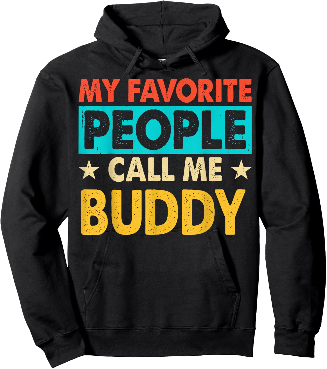 My Favorite People Call Me BUDDY Funny BUDDY Fathers Day Hoodie - Hoodie | Black
