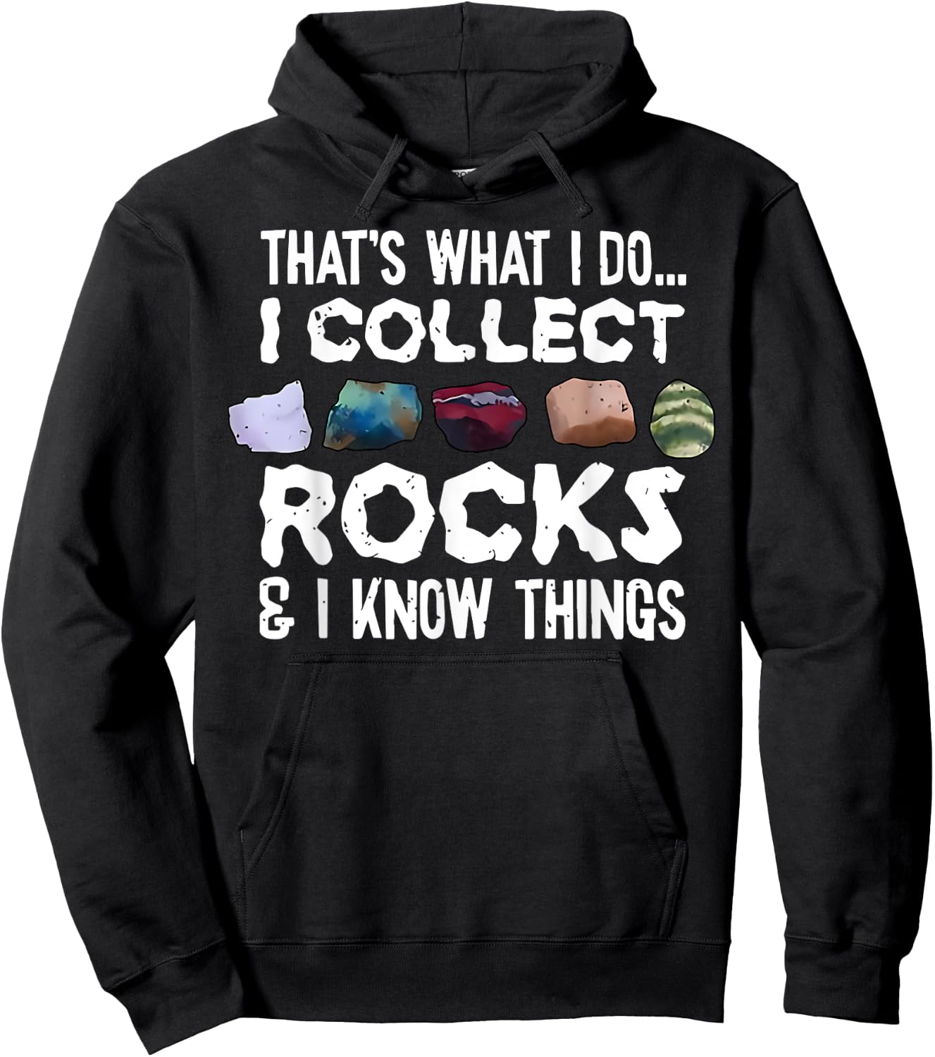 That's What I Do I Collect Rocks I Know Things Hoodie - Hoodie | Black