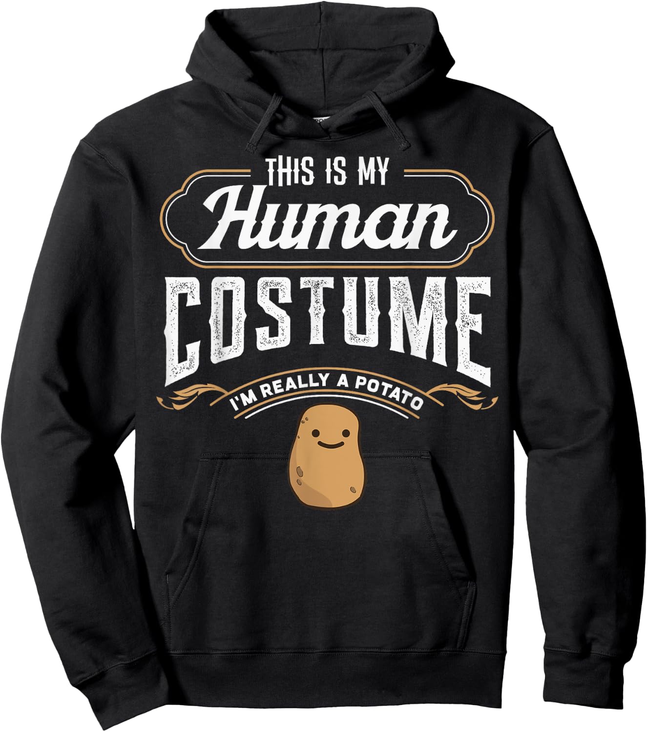 This Is My Human Costume Im Really A Potato Funny design Hoodie - Hoodie | Black