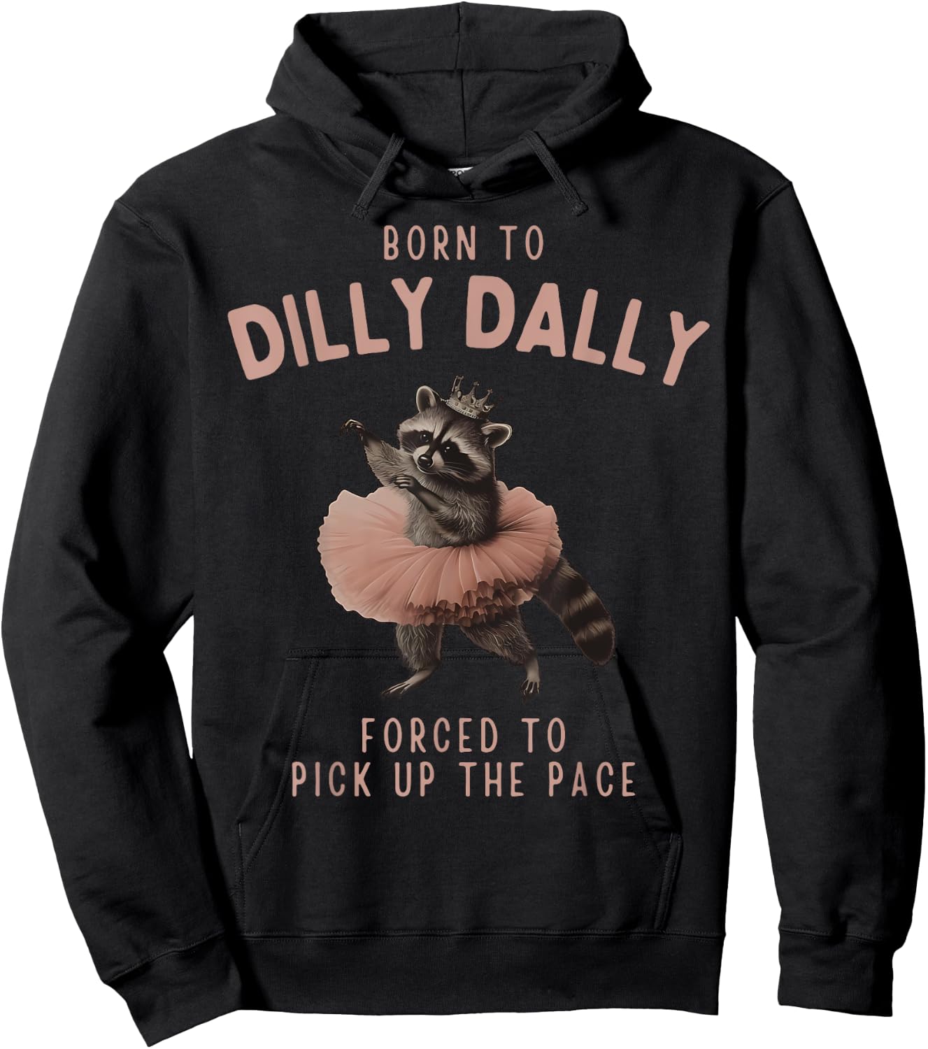 Balletcore Raccoon Born To Dilly Dally Raccoon Lover Hoodie - Hoodie | Black