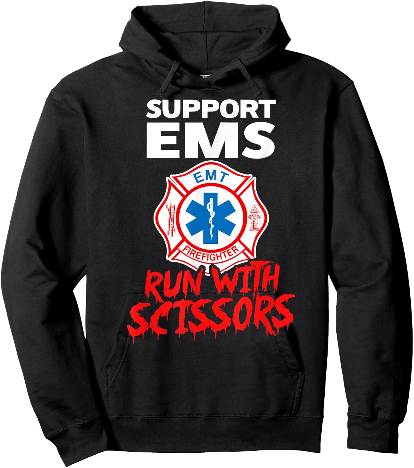 SUPPORT EMS RUN WITH SCISSORS Halloween EMT Firefighter Hoodie - Hoodie | Black