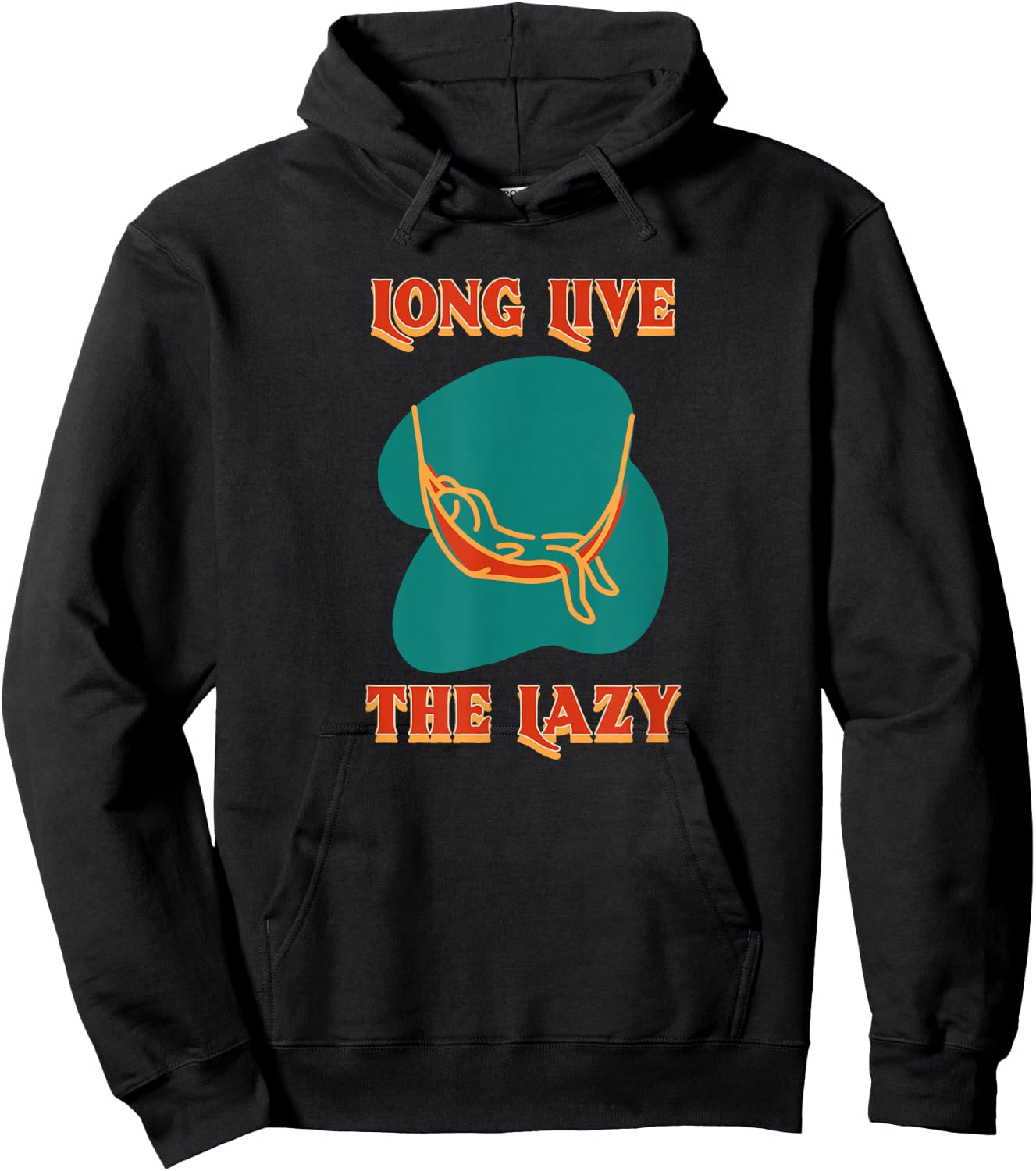 Long Live The Lazy Hammock Sleep Nap Relax Chill Loaf Hoodie - Hoodie | Black