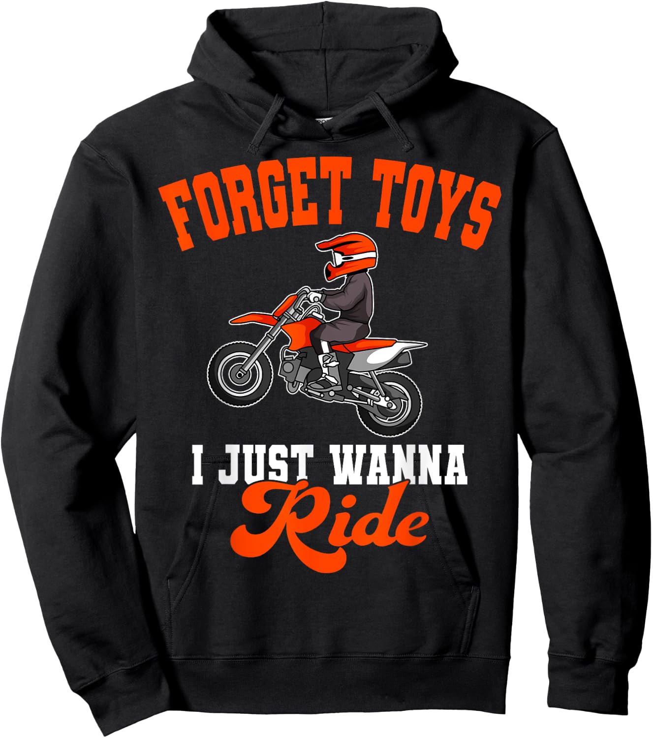 Forget Toys I Just Wanna Ride Motocross Rider Dirt Bike Hoodie - Hoodie | Black