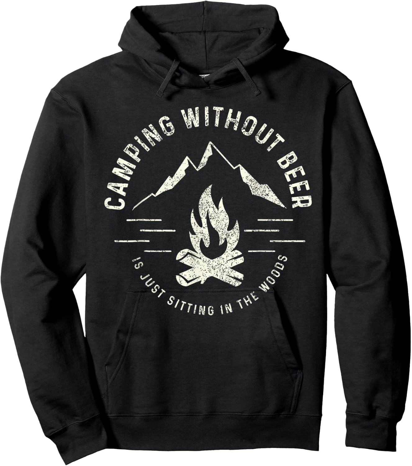 Camping Without Beer Is Just Sitting In The Woods Hoodie - Hoodie | Black