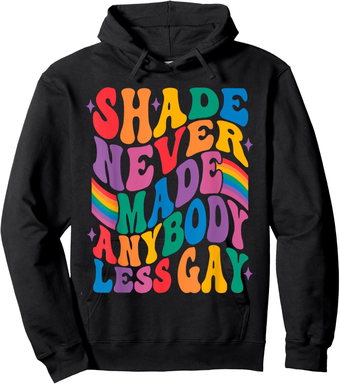 Shade Never Made Anybody Less Gay Hoodie - Hoodie | Black
