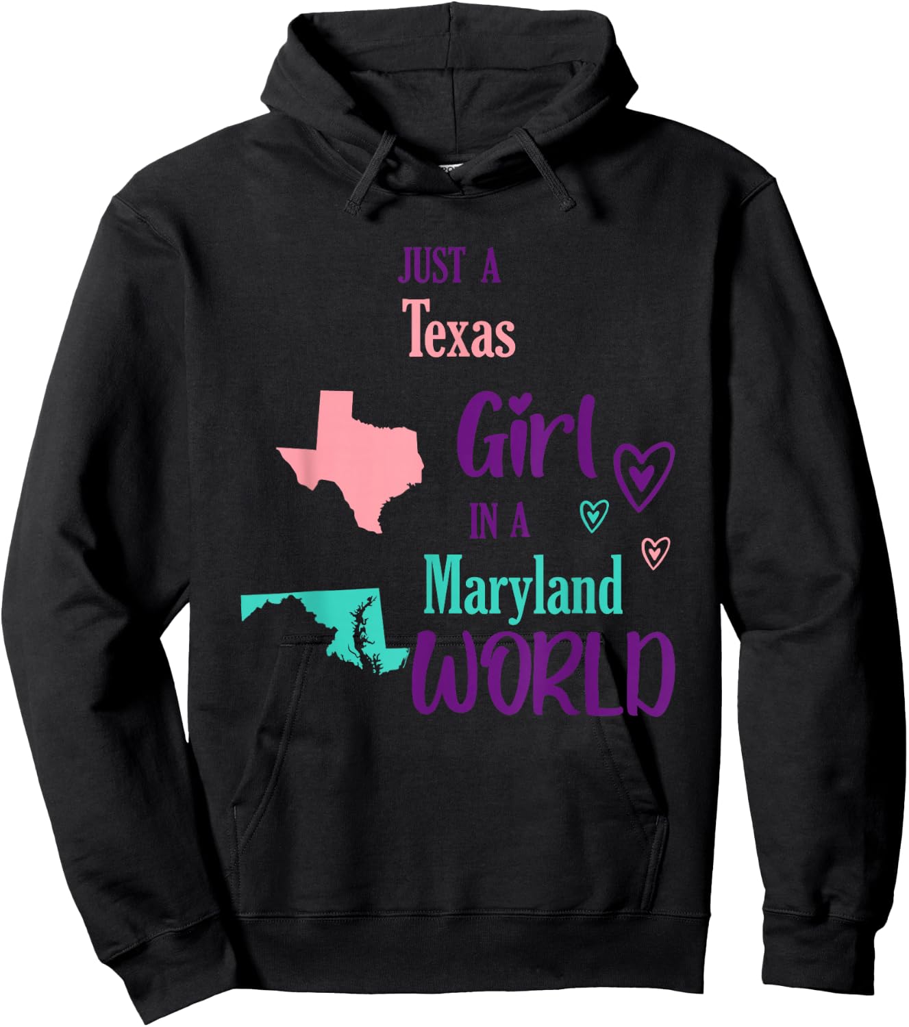 Proud Girl Just a Texas girl in a Maryland World Hoodie - Hoodie | Black