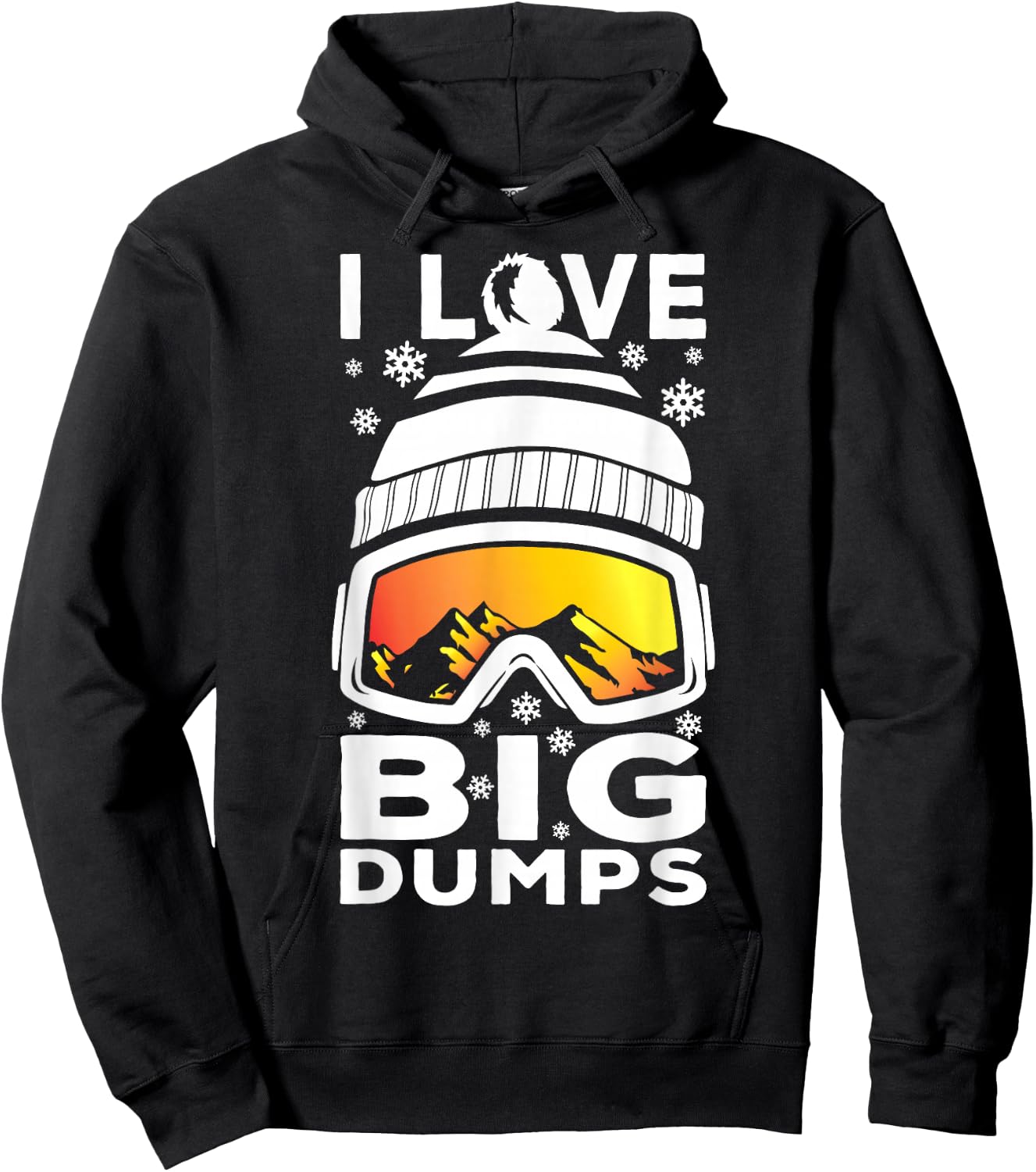 I Love Big Dumps - Funny Snow Ski or Snowboard Graphic Hoodie - Hoodie | Black