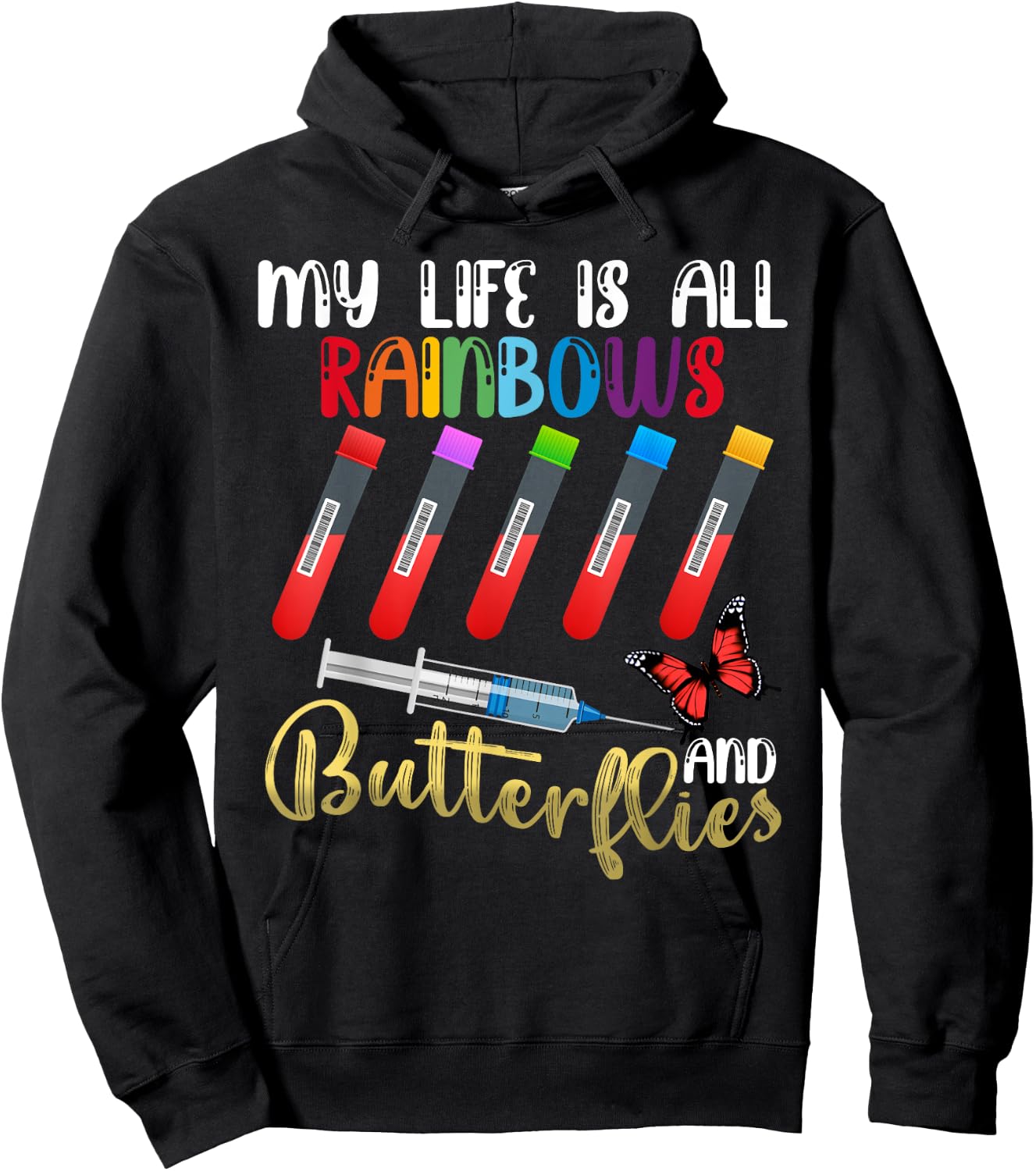 My Life is All Rainbows and Butterflies Phlebotomist Nurse Hoodie - Hoodie | Black