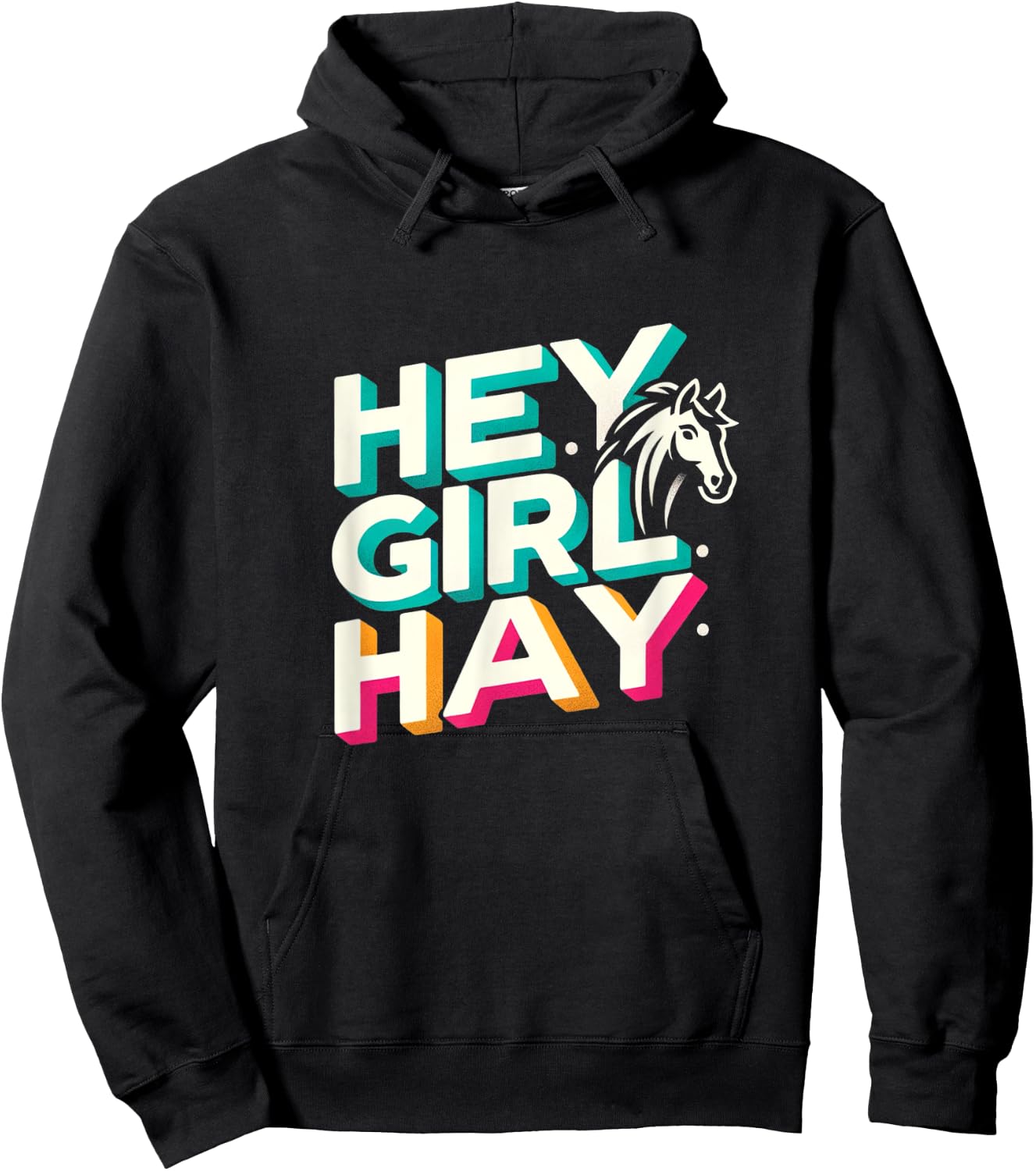 Funny Horse Lover Gift Equestrians Riding Hey Girl Hay Hoodie - Hoodie | Black