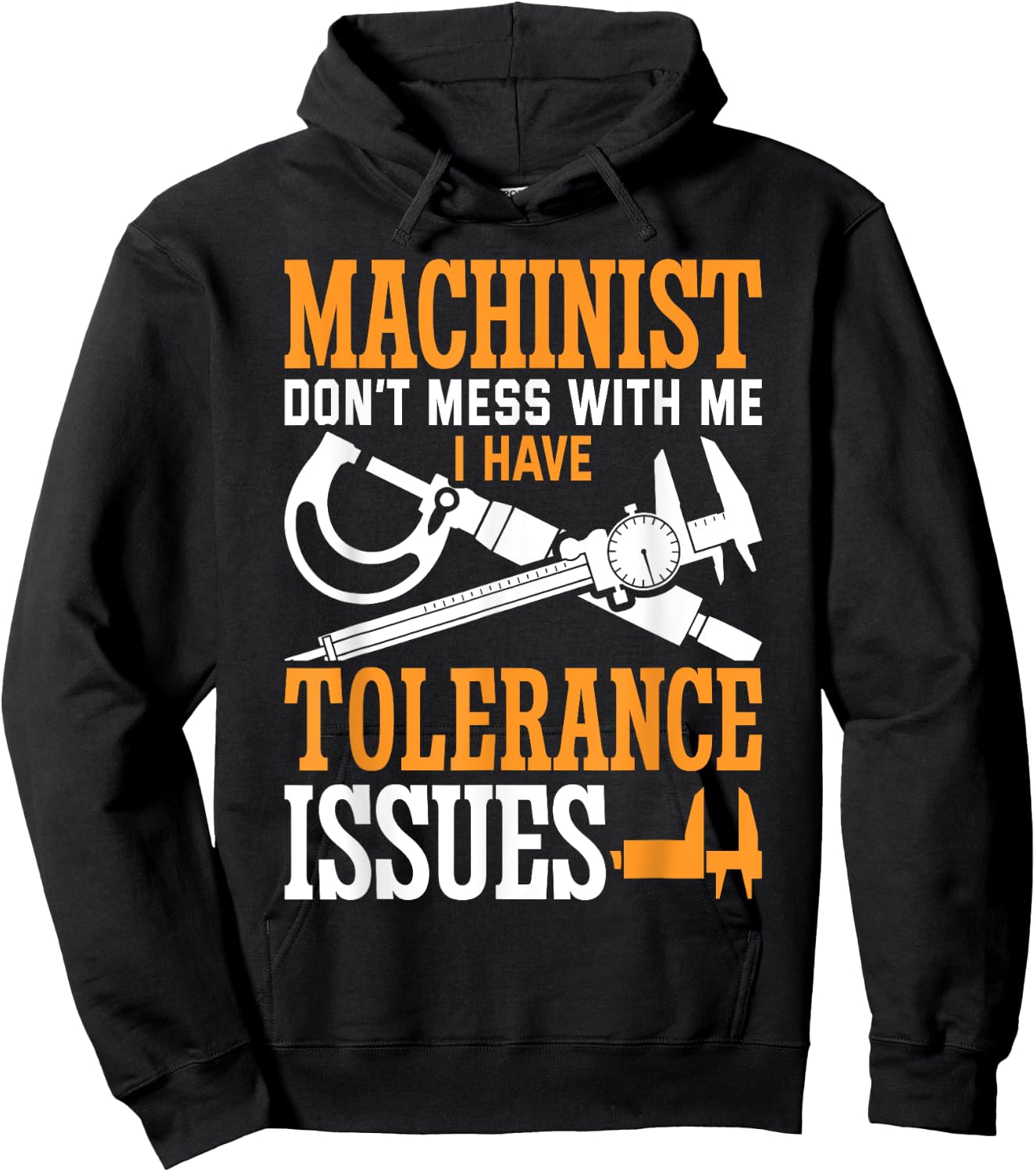Machinist with Tolerance Issues Machinist Funny Hoodie - Hoodie | Black