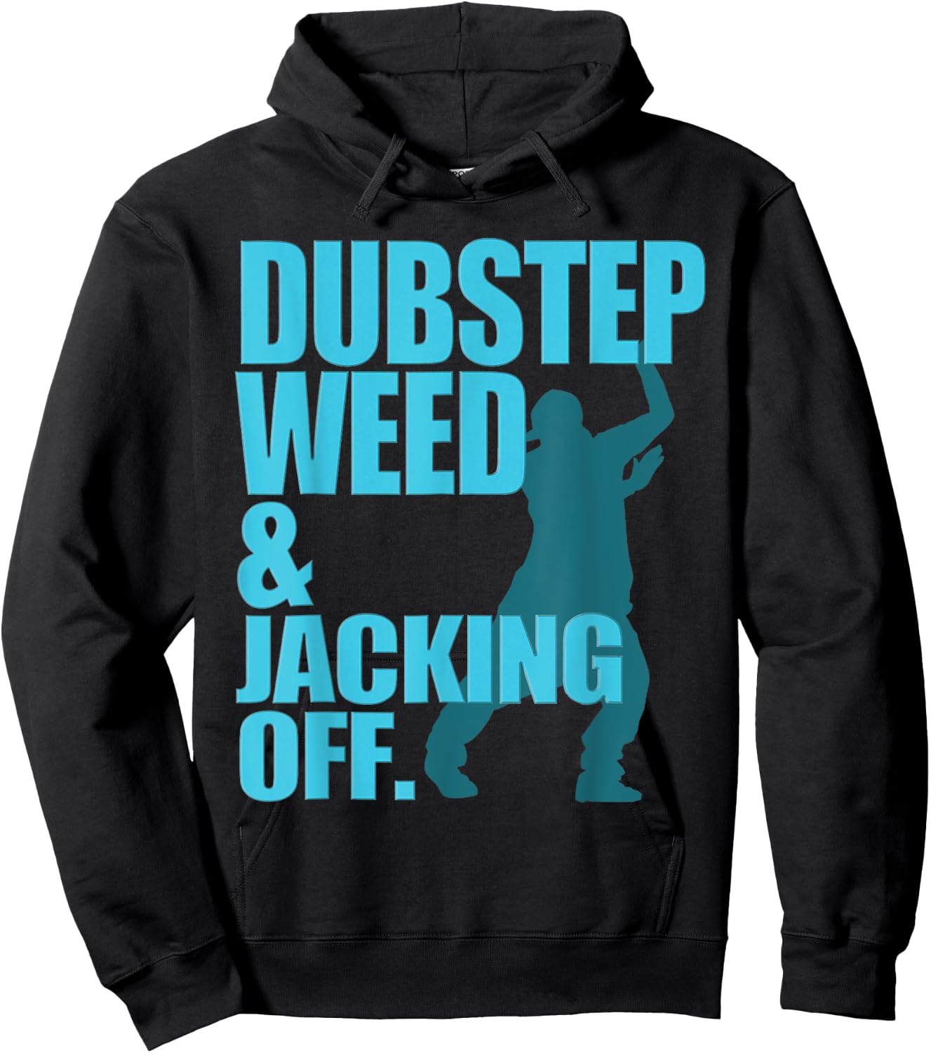Dubstep Weed And Jacking Off Hoodie - Hoodie | Black