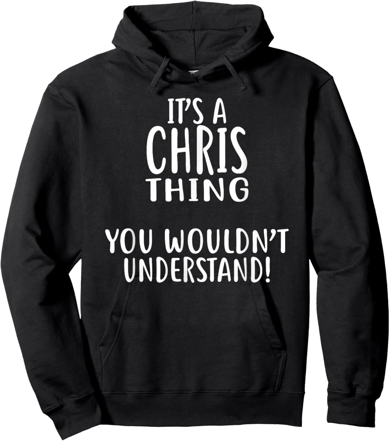 It's A CHRIS Thing, You Wouldn't Understand! Shirt CHRIS Hoodie - Hoodie | Black