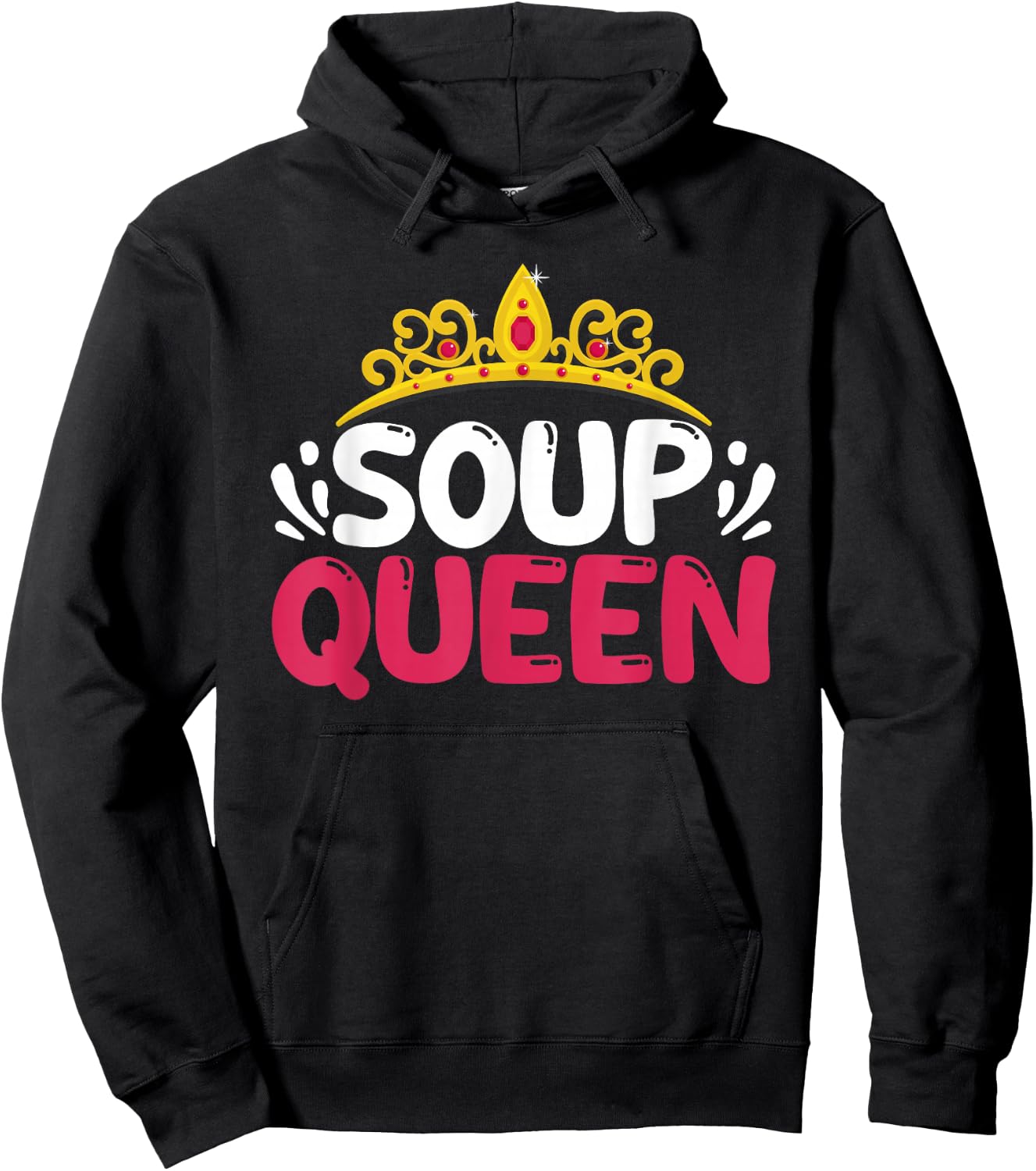 Soup Queen Funny Food Cooking Soup Lover Foodie Cook Chef Hoodie - Hoodie | Black