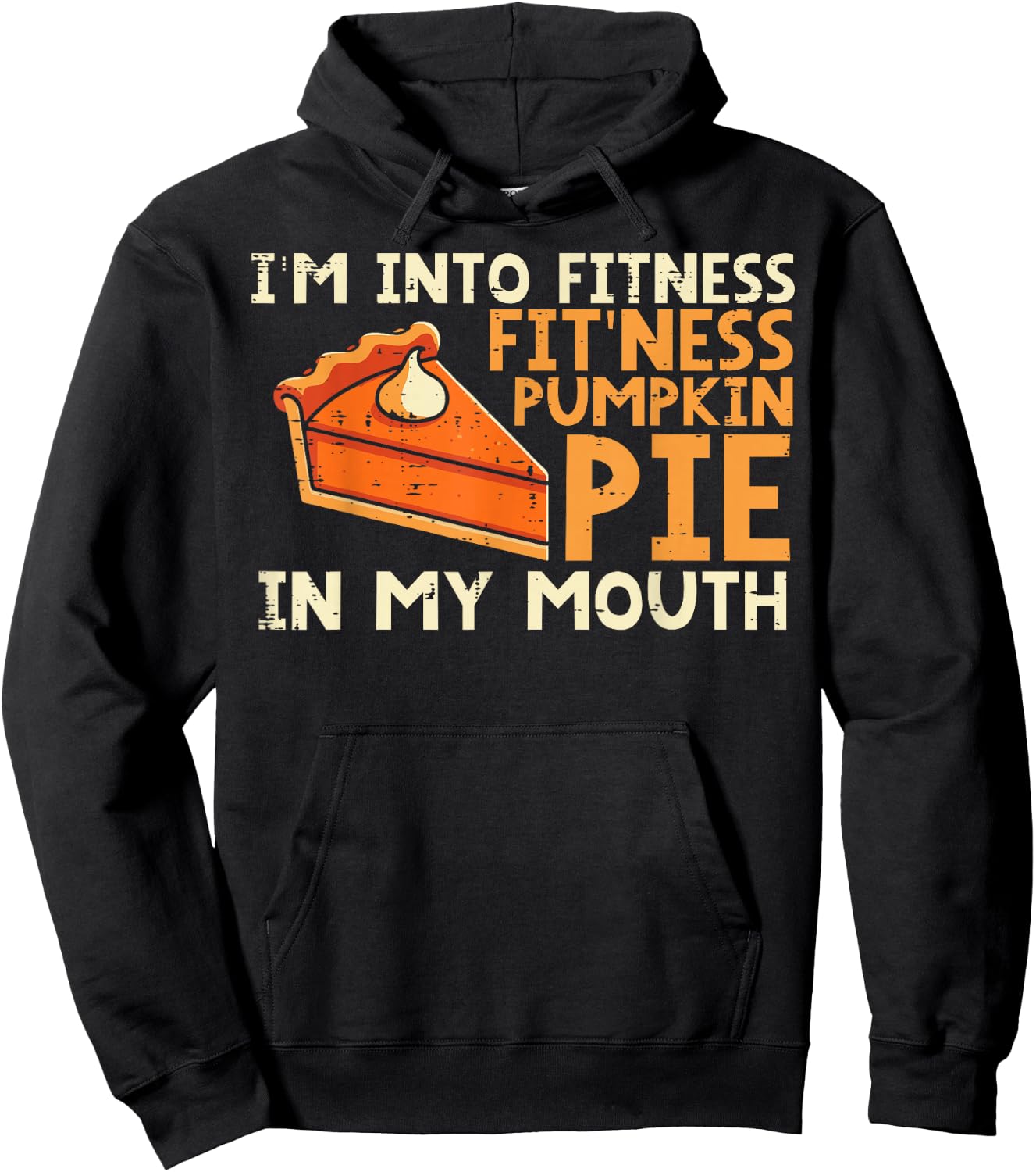 Thanksgiving Im Into Fitness Pumpkin Pie Mouth Women Men Kid Hoodie - Hoodie | Black