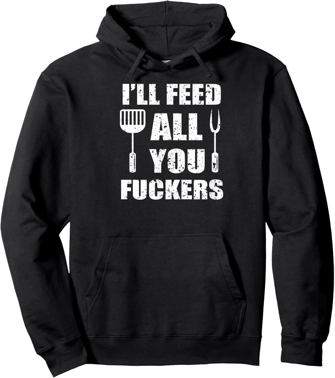 BBQ Dad Joke I'll Feed All You Fuckers Barbecue Cookout Chef Hoodie - Hoodie | Black