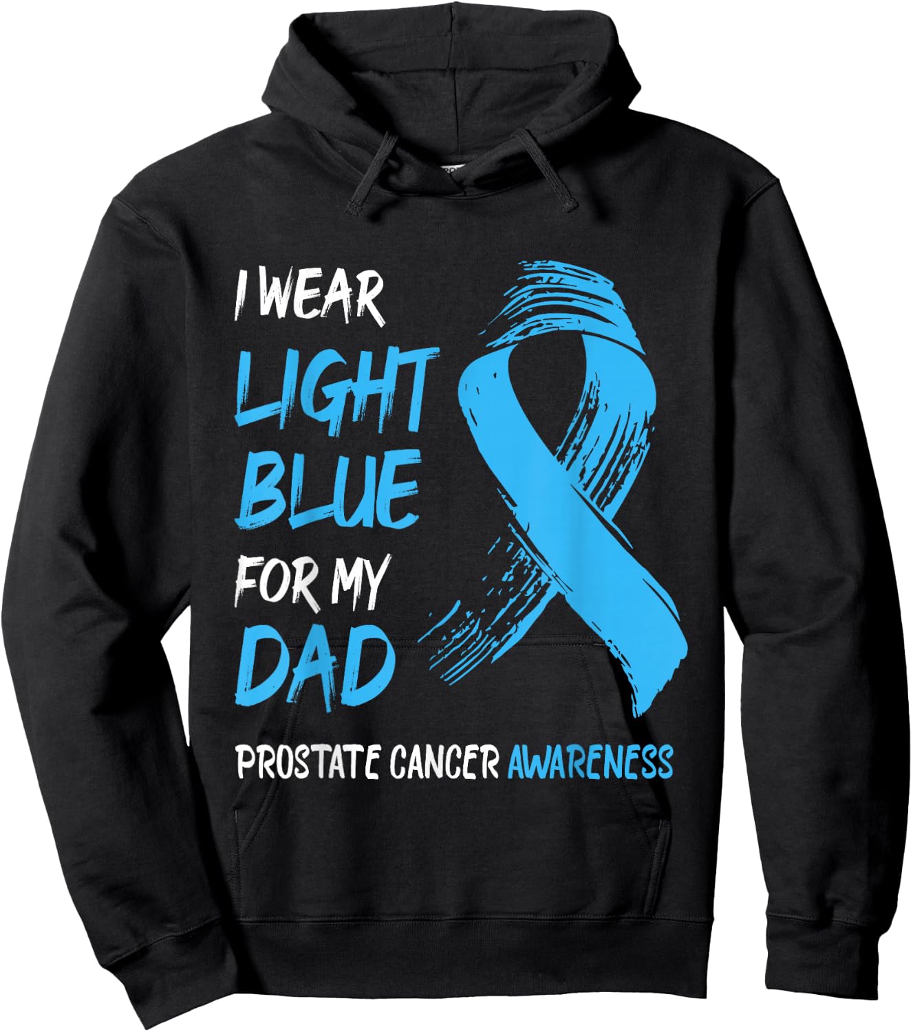 I Wear Light Blue For My Dad - Prostate Cancer Awareness Hoodie - Hoodie | Black