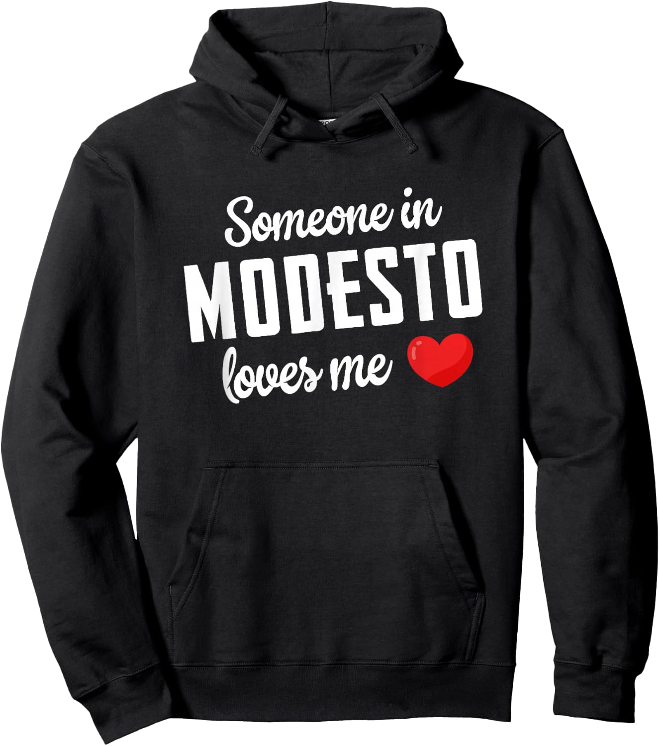 Someone In Modesto Loves Me Hoodie - Hoodie | Black
