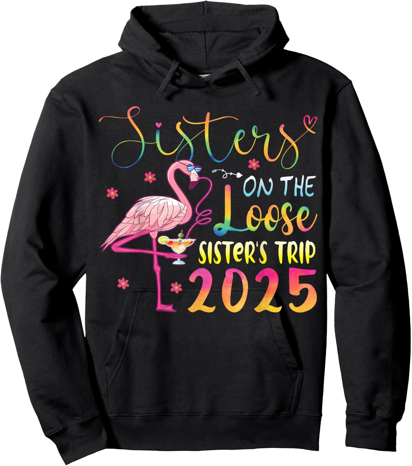 Sister On The Loose Sisters Trip 2025 Weekend Flamingo Lover Hoodie - Hoodie | Black