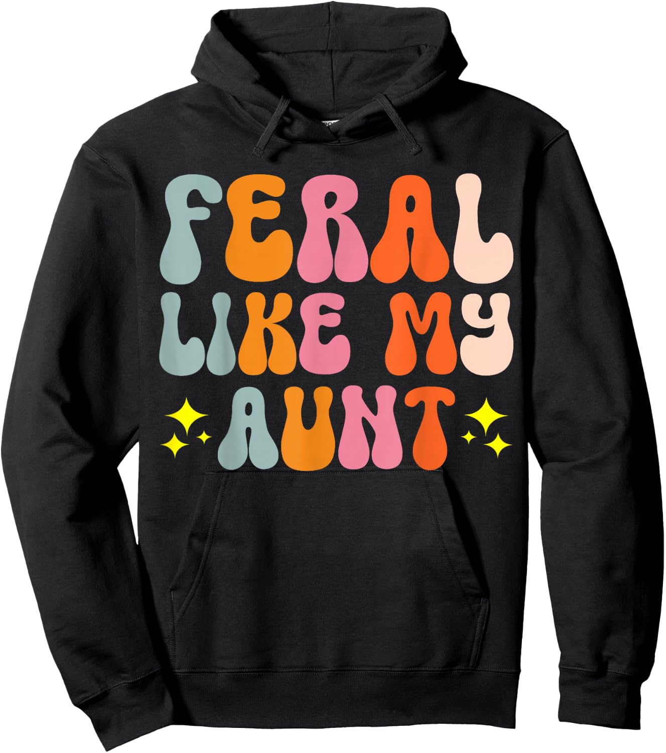 Feral Like My Aunt Hoodie - Hoodie | Black