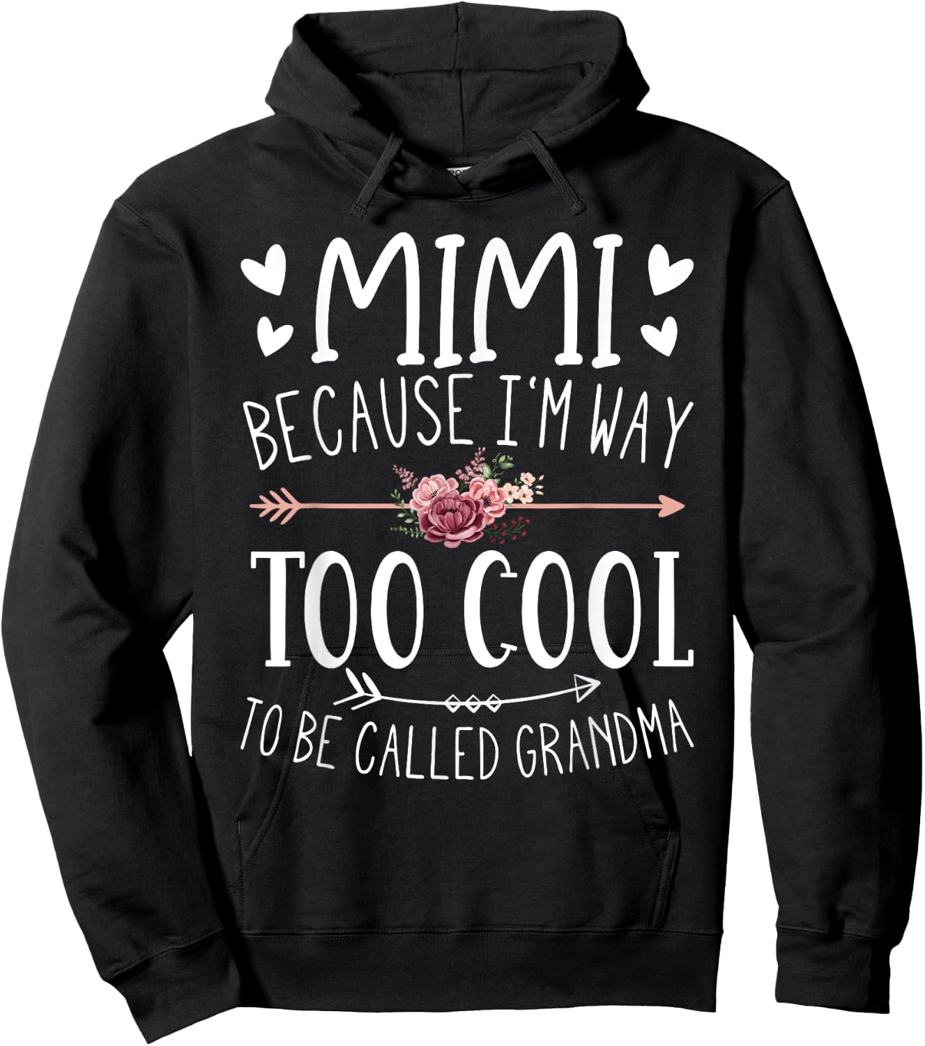 Mimi Because I'm Way Too Cool To Be Called Grandma Mimi Idea Hoodie - Hoodie | Black