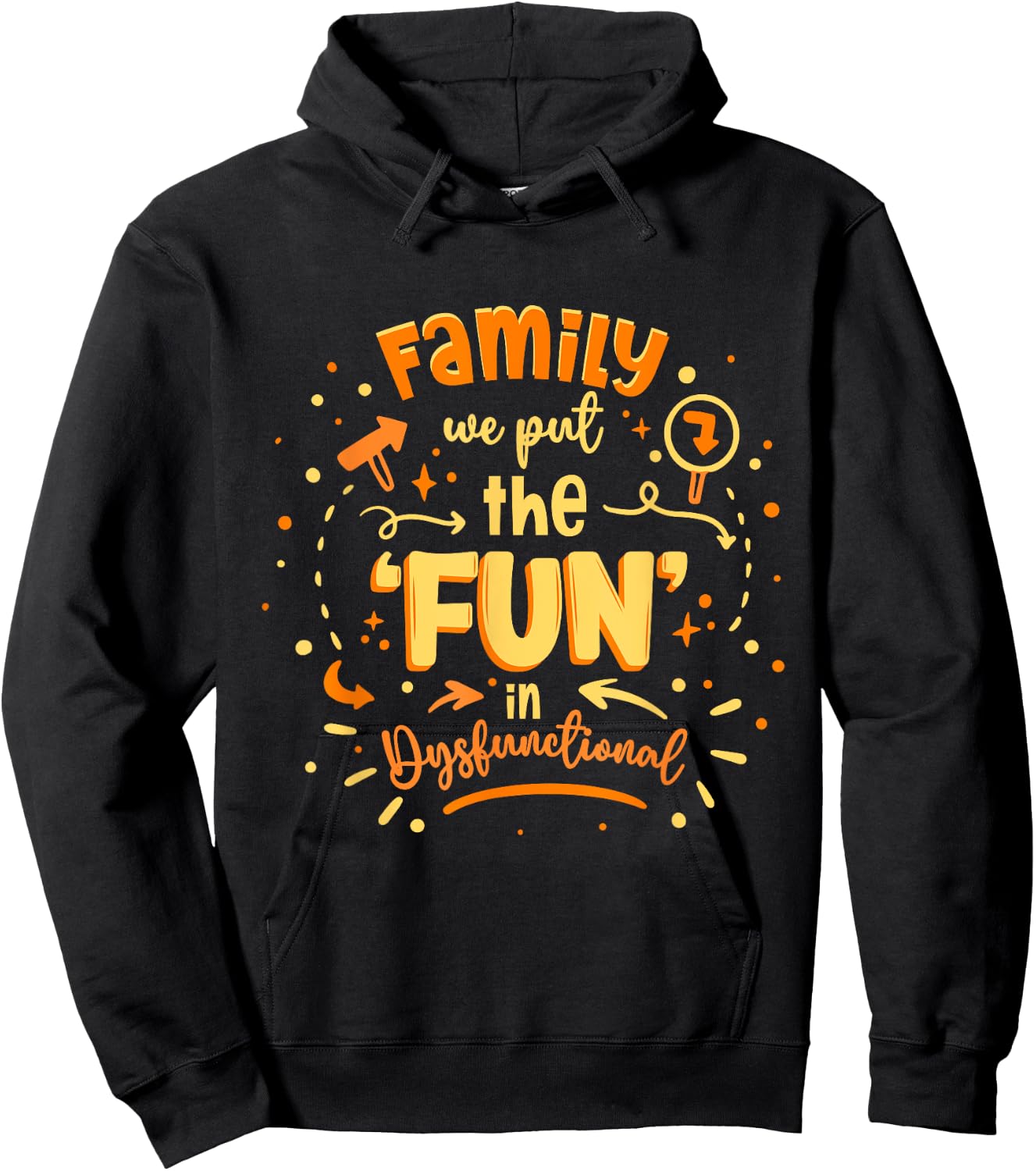 Family Reunion We Put The Fun In Dysfunctional Hoodie - Hoodie | Black