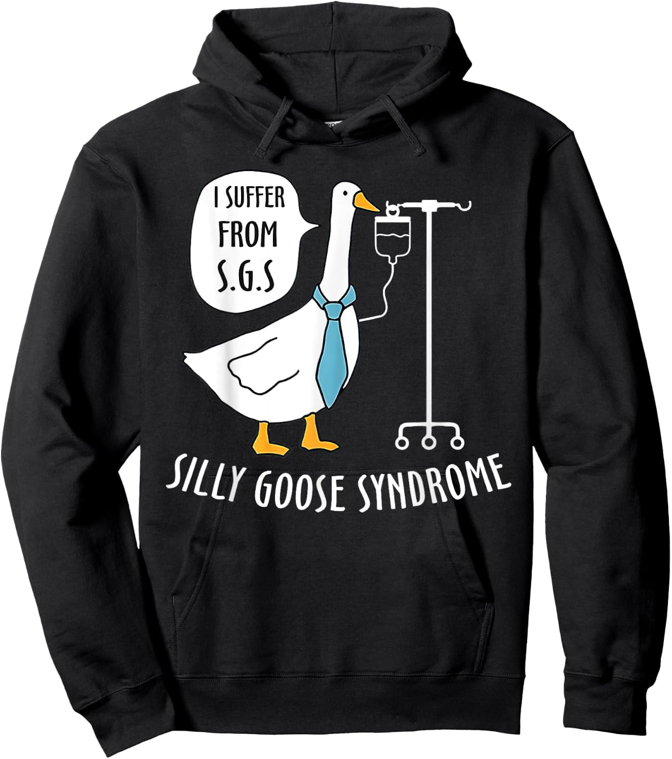 Silly Goose Syndrome I Suffer From S.G.S Doctor Medical Joke Hoodie - Hoodie | Black
