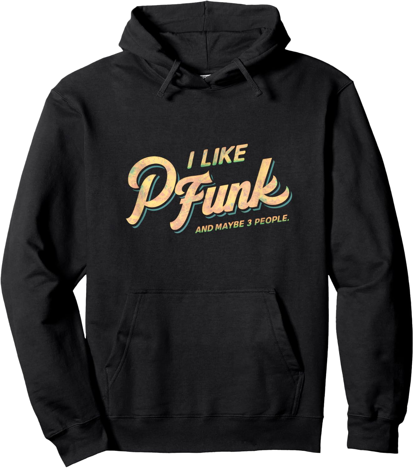 I Like P-Funk And Maybe 3 People Graphic Hoodie - Hoodie | Black