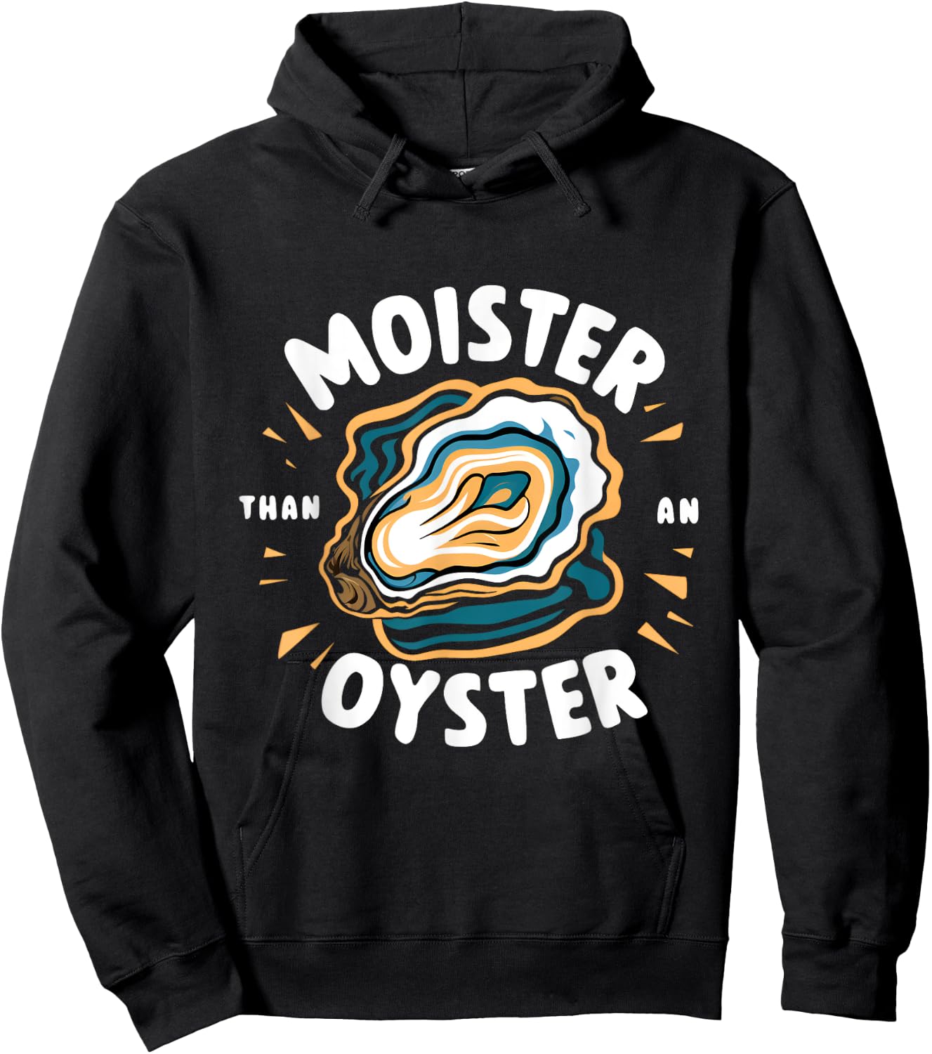 Moister Than An Oyster: Funny Shellfish Shucker! Hoodie - Hoodie | Black