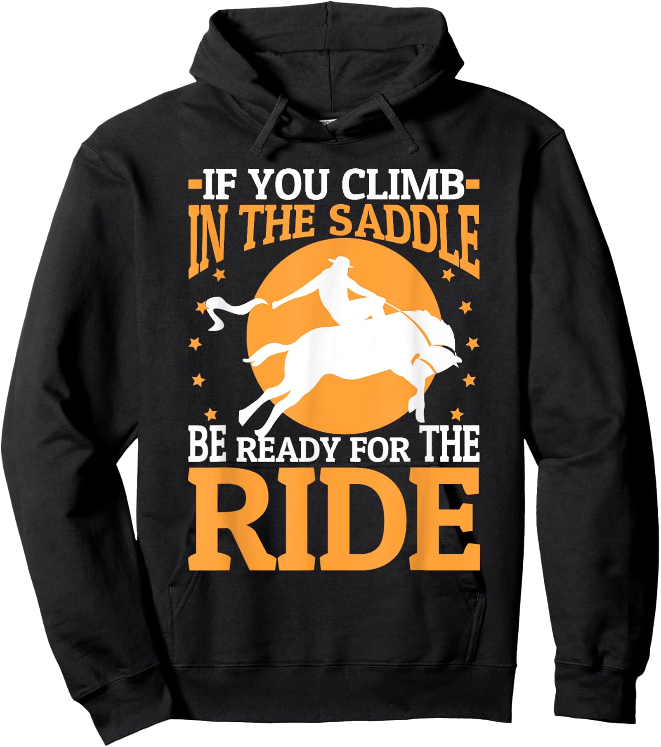 If You Climb In The Saddle Be Ready For The Ride Hoodie - Hoodie | Black