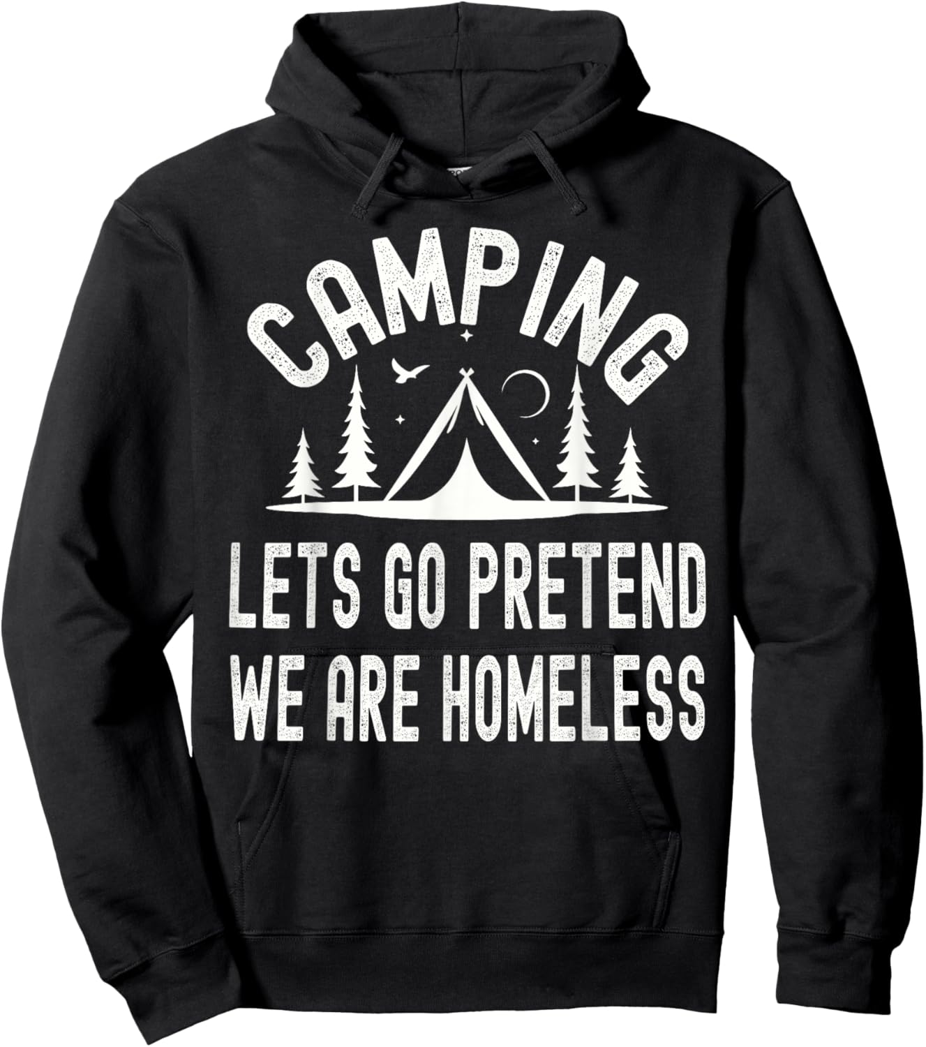 Camping Lets Pretend We're Homeless Outdoor Adventures Hoodie - Hoodie | Black